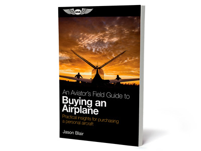 An Aviator&#39;s Field Guide to Buying an Airplane (Softcover)