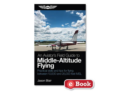 An Aviator&#39;s Field Guide to Middle-Altitude Flying (eBook EB)