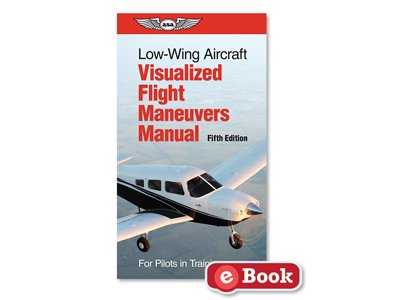 Visualized Flight Maneuvers Handbook - Low Wing, Fifth Edition (eBook PD) 
