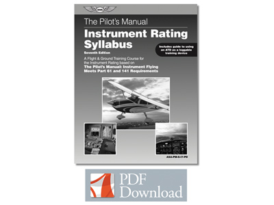 Pilot&#39;s Manual: Instrument Rating Syllabus - 7th Edition (PDF)