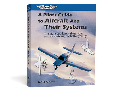 A Pilot&#39;s Guide to Aircraft and Their Systems