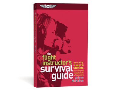 The Flight Instructor&#39;s Survival Guide (Softcover)
