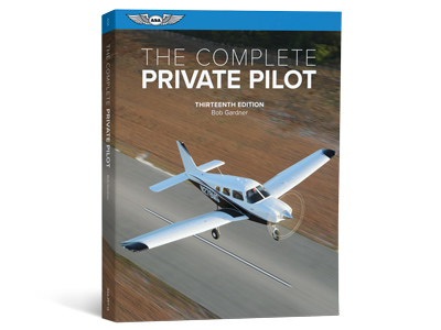 The Complete Private Pilot - Thirteenth Edition (Softcover)