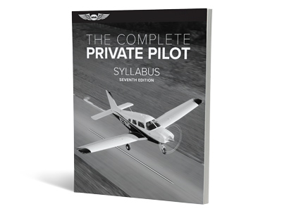 The Complete Private Pilot Syllabus - Seventh Edition (Softcover)