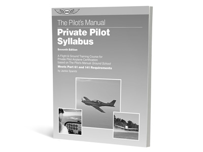 Pilot&#39;s Manual: Private Pilot Syllabus - 7th Edition (Softcover)