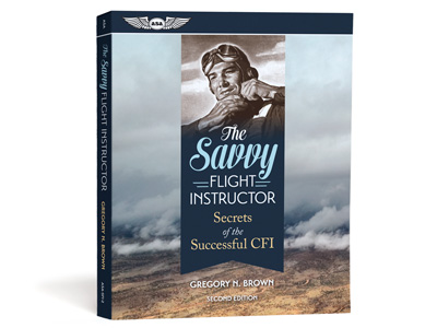 The Savvy Flight Instructor - Second Edition (Softcover)