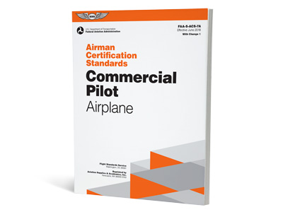 Airman Certification Standards: Commercial Pilot Airplane 7A.1 (Softcover)