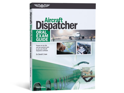Oral Exam Guide: Aircraft Dispatcher - Third Edition (Softcover)