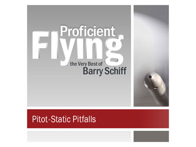 Proficient Flying - Barry Schiff - Pitot Static Pitfalls