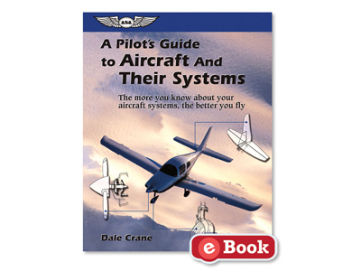 A Pilot&#39;s Guide to Aircraft and Their Systems (eBook EB)