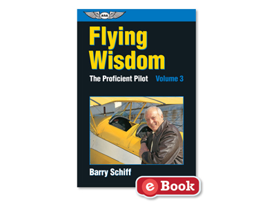 The Proficient Pilot, Volume 3: Flying Wisdom (eBook EB)