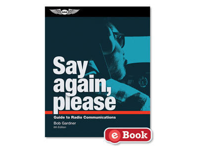 Say Again, Please: Guide to Radio Communications - Sixth Edition (eBook EB)