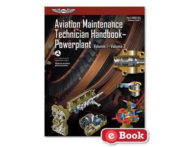 Aviation Maintenance Technician Handbook: Powerplant Volumes 1 and 2 (eBook PDF)