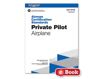 Airman Certification Standards: Private Pilot Airplane 6B.1 (eBook EB)
