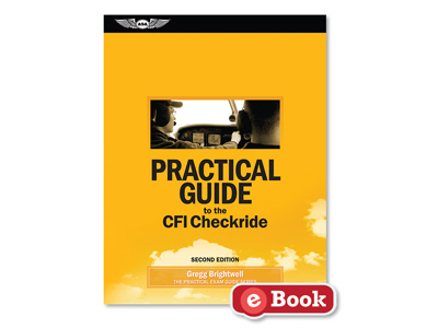 Practical Guide to the CFI Checkride - Second Edition (eBook EB)