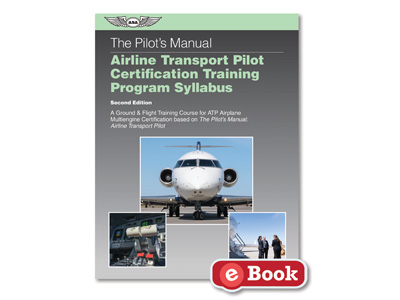 Pilot&#39;s Manual: Airline Transport Pilot Certification Training Program Syllabus (eBook PD)