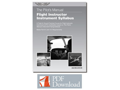 Pilot&#39;s Manual: Flight Instructor Instrument Syllabus (PDF)