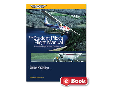 The Student Pilot&#39;s Flight Manual - Eleventh Edition (eBook EB)