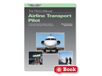 Pilot&#39;s Manual: Airline Transport Pilot Certification Training Program (eBook EB)